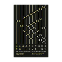 Algorithms to Live By  - The Computer Science of Human Decisions(English, Paperback, Christian Brian)