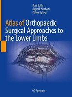 Atlas of Orthopaedic Surgical Approaches to the Lower Limbs(English, Hardcover, Ballis Rosa)