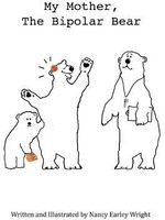 My Mother, The Bipolar Bear(English, Paperback, Wright Nancy Earley)