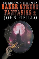 Baker Street Fantasies 2(English, Paperback, Pirillo John)
