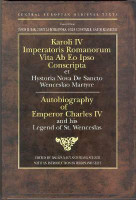 Autobiography of Emperor Charles IV and his Legend of St Wenceslas(English, Electronic book text, Nagy Balazs)