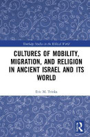 Cultures of Mobility, Migration, and Religion in Ancient Israel and Its World(English, Hardcover, Trinka Eric M.)