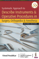Systematic Approach to Describe Instruments & Operative Procedures in Surgery, Orthopedics & Anesthesia(English, Paperback, Pusdekar Vinod)