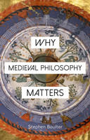 Why Medieval Philosophy Matters(English, Hardcover, Boulter Stephen)