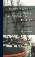 Select Essays in Anglo-American Legal History; Volume 3(English, Hardcover, Wigmore John Henry)