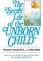 The Secret Life of the Unborn Child(English, Paperback, Verny Thomas Dr.)