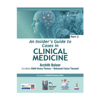 An Insider's Guide to Cases in Clinical Medicine (Part-2), 2/E for MBBS and PG Medical Students | Case Sheets, Discussion and Pathophysiology for Practical Exams | Geriatric Assessment, Rheumatology(English, Paperback, Boloor Archith)