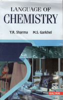 Language Of Chemistry By Y.R. Sharma & M.S. Garkhel | Comprehensive Chemistry Reference Book | Chemistry Concepts, Terminology & Fundamentals | Academic Chemistry Book For Students| Kalyani Publication(Paperback, MS GARKHEL, Y.R. SHARMA)