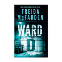 Ward D: A Taut Psychological Thriller From The Author Of The Sensational Housemaid Series(Paperback, Freida McFadden)