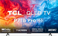TCL P71B Pro 164 cm (65 inch) QLED Ultra HD (4K) Smart Google TV Hands Free Voice Control |Dolby Vision- Atmos | DTS Virtual : X, ONKYO 2.1ch |120Hz Game Accelerator (65P71B Pro)(65P71B Pro)