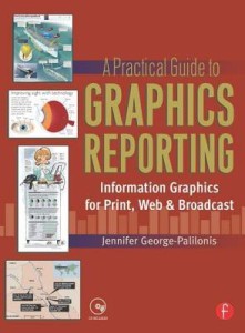 a practical guide to graphics reporting: information graphics for print, web & broadcast: information graphics for print, web and broadcast pap/com edition(english, paperback, jennifer george-palilonis)