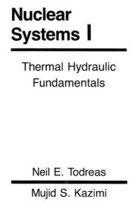nuclear systems: thermal hydraulic fundamentals( volume 001 )(english, paperback, todreas neil e.)