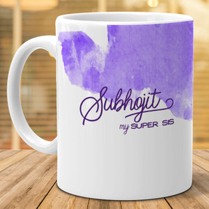 HOT MUGGS "Subhojit" - My Super Sis Ceramic Coffee Mug Price in ...