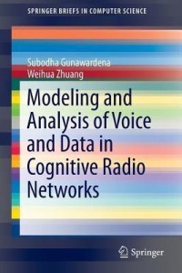 modeling and analysis of voice and data in cognitive radio networks(english, paperback, gunawardena subodha)