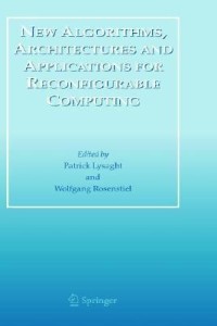 new algorithms, architectures and applications for reconfigurable computing(english, hardcover, unknown)