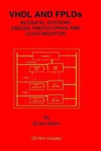 vhdl and fplds in digital systems design, prototyping and customization(english, hardcover, salcic zoran)