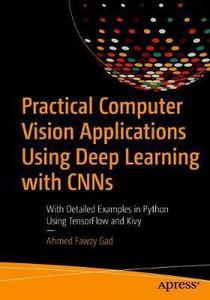 Practical computer vision applications using deep learning with cnns best sale