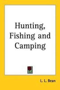 Hunting, Fishing and Camping: Buy Hunting, Fishing and Camping by Bean L. L.  at Low Price in India
