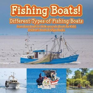 Fishing Boats! Different Types of Fishing Boats: Buy Fishing Boats!  Different Types of Fishing Boats by Left Brain Kids at Low Price in India