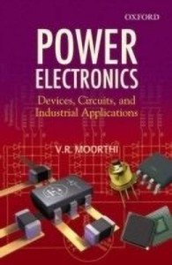 power electronics - devices, circuits, and industrial applications 1st  edition(english, paperback, v. r. moorthi)
