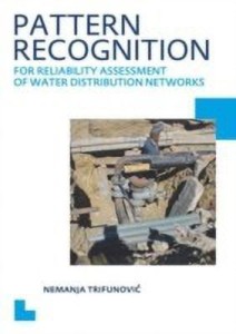 pattern recognition for reliability assessment of water distribution networks unesco-ihe phd thesis(english, paperback, n. trifunovic)