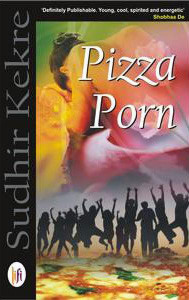 Pizza Porn: Buy Pizza Porn by Sudhir Kekre at Low Price in India ...