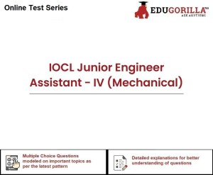 EduGorilla IOCL Junior Engineer Assistant - IV (Mechanical)(Online Test Series)