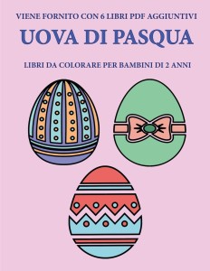Libri da colorare per bambini di 2 anni (Uova di Pasqua): Buy Libri da  colorare per bambini di 2 anni (Uova di Pasqua) by Bianchi Gino at Low  Price in India