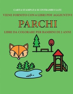 Libri da colorare per bambini di 2 anni (Parchi): Buy Libri da colorare per  bambini di 2 anni (Parchi) by Bianchi Gino at Low Price in India