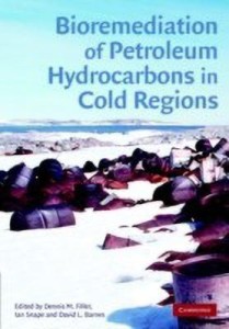 bioremediation of petroleum hydrocarbons in cold regions(english, hardcover, edited by dennis m. filler ian snape david l. barnes)