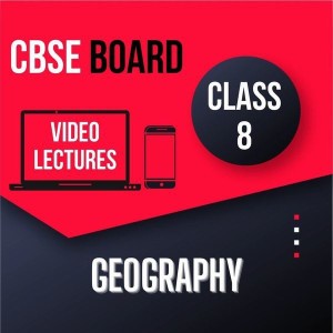 Study At Home CBSE Class 8 - Geography | Video Lecture(Pendrive)