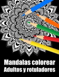 Mandalas colorear adultos y rotuladores: Buy Mandalas colorear adultos y  rotuladores by Patricia Mary at Low Price in India