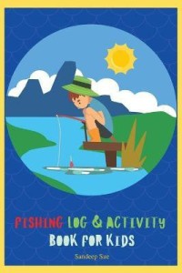 Fishing Log and Activity Book for Kids: Buy Fishing Log and