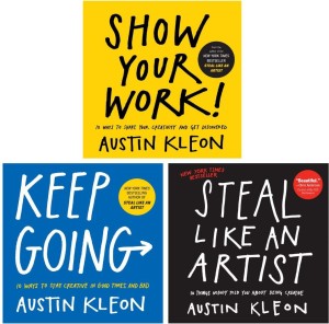 Austin Kleon Trilogy: Steal Like An Artist, Show Your Work
