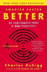 Smarter Faster Better  - The Power of Habit, The Secrets of Being Productive