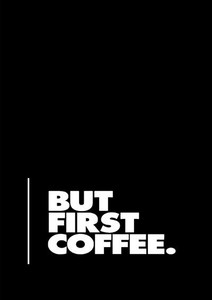 But First Coffee - Quote A3 Non Tearable High Quality Printed Poster - Wall Art Print (Size : 11.7 X 16.5) , For Bedroom , Living Room, Kitchen, Office, Room Paper Print