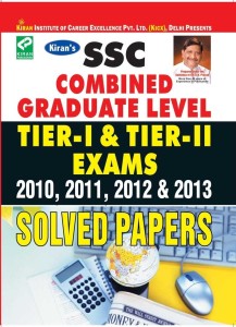SSC Combined Graduate Level Tier - 1 & Tier - 2 Exams (2010, 2011, 2012 & 2013) Solved Papers