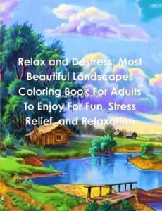 Coloring Book for Adults Relaxation and Stress Relief: Beautiful Landscapes