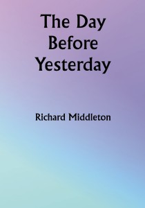 The Day Before Yesterday by Richard Middleton