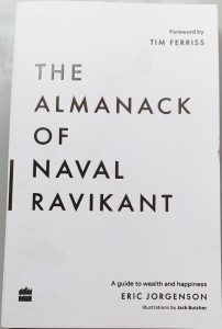 The Almanack Of Naval Ravikant: A Guide To Wealth And Happiness: Buy The  Almanack Of Naval Ravikant: A Guide To Wealth And Happiness by Eric  Jorgenson at Low Price in India