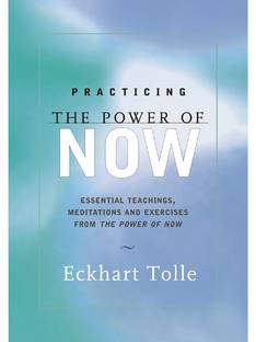 Practicing The Power Of Now Buy Practicing The Power Of Now By Tolle Eckhart At Low Price In India Flipkart Com