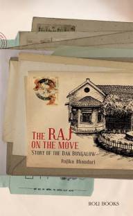 The Raj on the Move: Story of the Dak Bungalow