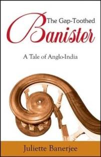 Gap Toothed Banister, The: A Tale Of Anglo-india