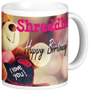 Exocticaa Happy Birthday Shraddha Ceramic Coffee Mug Price In India Buy Exocticaa Happy Birthday Shraddha Ceramic Coffee Mug Online At Flipkart Com Exocticaa Happy Birthday Shraddha Ceramic Coffee Mug Price In India Buy Exocticaa Happy Birthday Shraddha Ceramic Coffee Mug Online At Flipkart Com