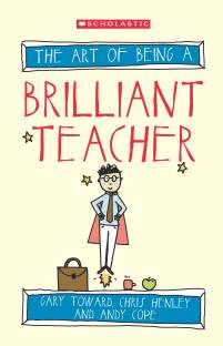 The Art of Being a Brilliant Teacher