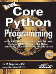 Core Python Programming  - Covers Fundamentals to Advanced Topics Like OOPS, Exceptions, Data Structures, Files, Threads, Networking, GUI, DB Connectivity and Data Science Second Edition