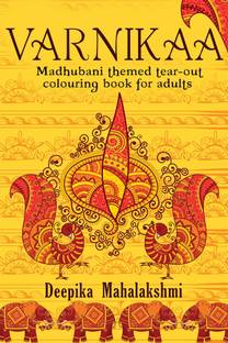 Varnikaa Madhubani Themed Tear Out Colouring Book Adults Reviews Latest Review Of Varnikaa Madhubani Themed Tear Out Colouring Book Adults Price In India Flipkart Com