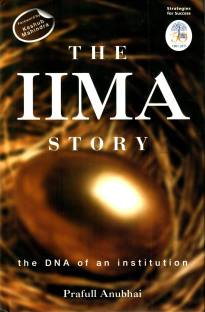 The IIMA Story  - The DNA of an Institution