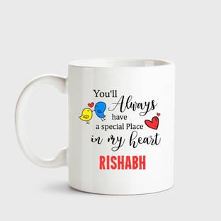 HUPPME Rishabh Always have a special place in my heart love white coffee name ceramic mug Ceramic Coffee Mug Price in India - Buy HUPPME Rishabh Always have a special place in HUPPME Rishabh Always have a special place in my heart love white coffee name ceramic mug Ceramic Coffee Mug Price in India - Buy HUPPME Rishabh Always have a special place in