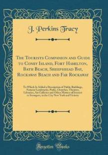 The Tourists Companion and Guide to Coney Island, Fort Hamilton, Bath Beach, Sheepshead Bay, Rockaway ... Language: English Binding: Hardcover Publisher: Forgotten Books Genre: History ISBN: 9780331618099, 9780331618099 Pages: 88 ₹1,311 ₹1,534 14% off